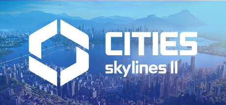 城市：天际线2/Cities: Skylines II（更新v1.5.5f1）