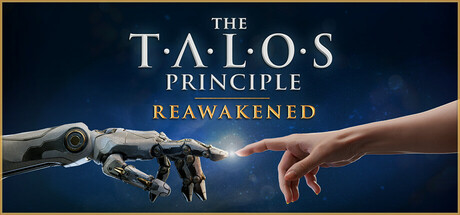 塔罗斯的法则：再次觉醒/The Talos Principle: Reawakened